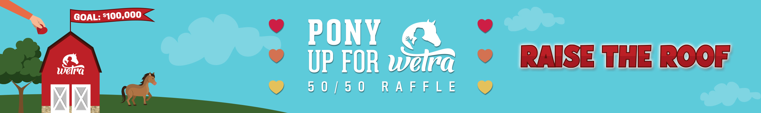 Pony Up for WETRA 50/50 Raise the Roof
