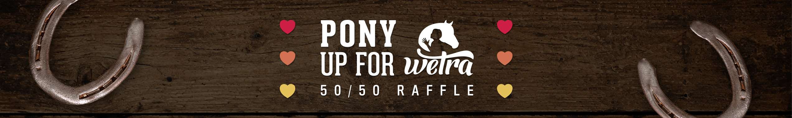 Pony Up for WETRA 50/50 Raffle